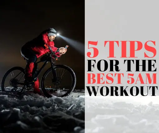 The 5am Workout: Tips for an Effective Early Morning Workout Routine