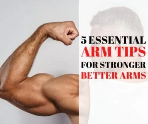 5 Essential Arm Workout Tips for Stronger, Better Arms